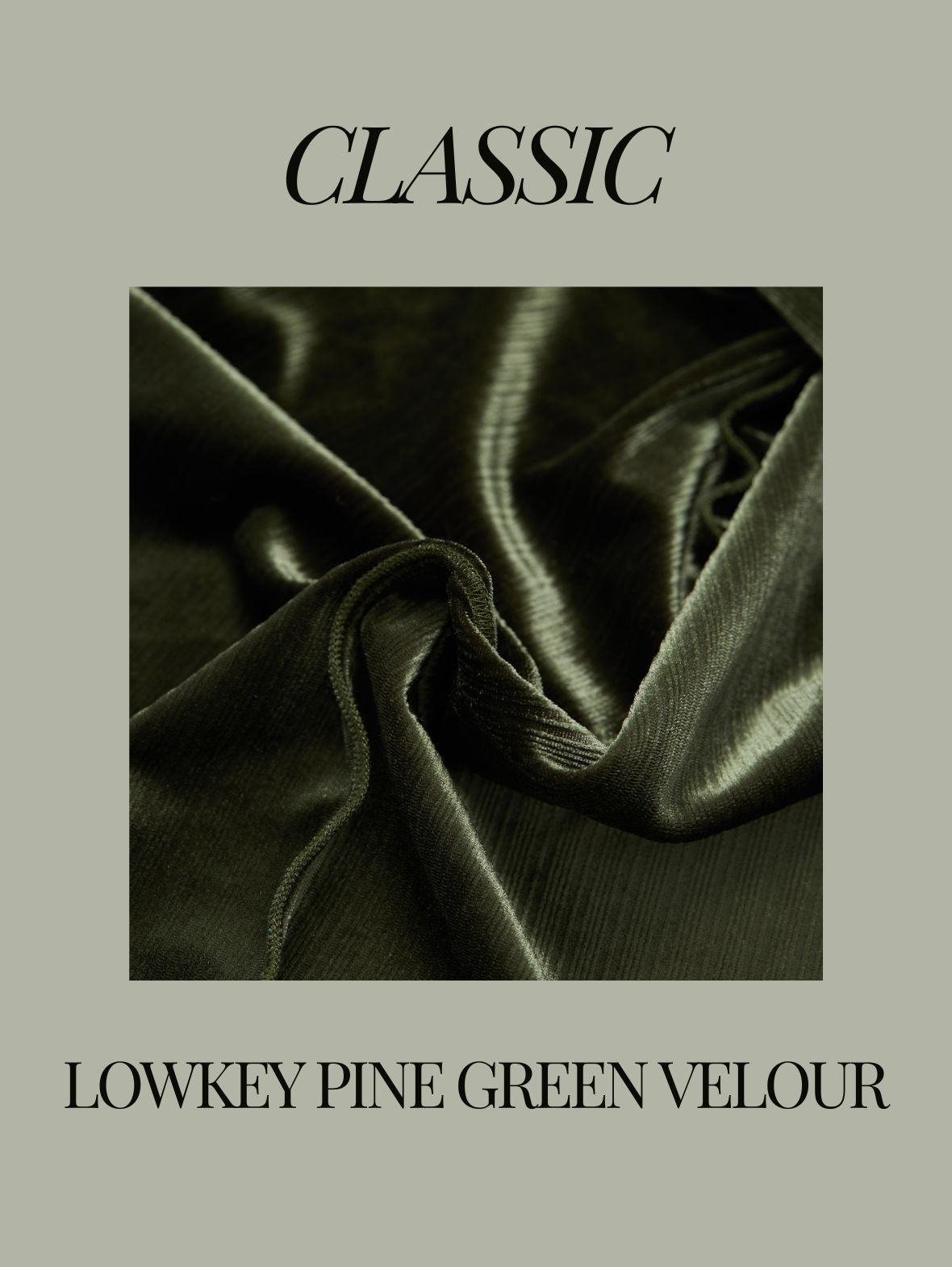 Classic-Lowkey Pine Green Velour